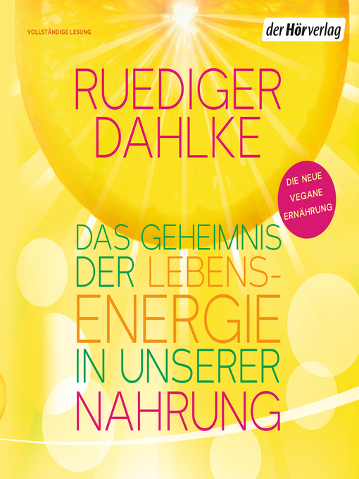 Title details for Das Geheimnis der Lebensenergie in unserer Nahrung by Ruediger Dahlke - Available